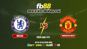 Soi kèo bóng đá Chelsea vs Manchester United_ FB88