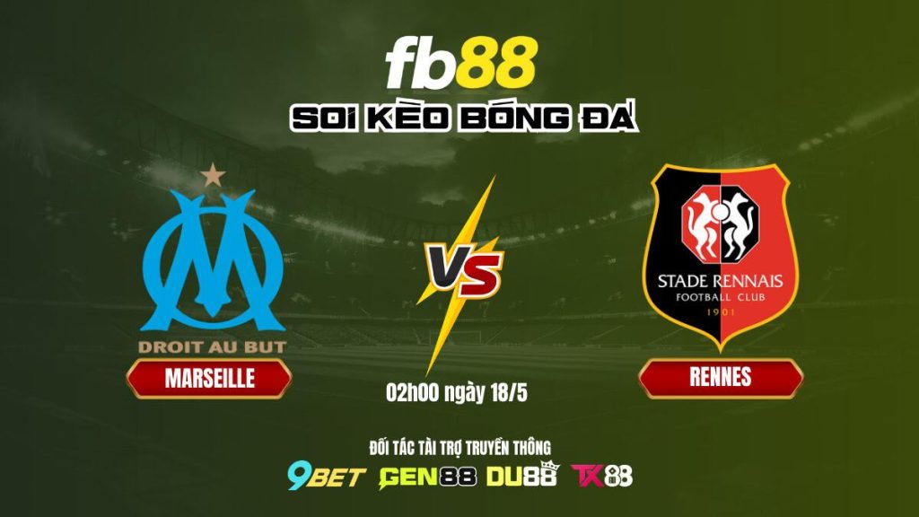 Soi kèo bóng đá Marseille vs Rennes, 02h00 ngày 18/5: Marseille quyết giữ vững ngôi nhì bảng | FB88 2 Soi keo bong da Marseille vs Rennes FB88