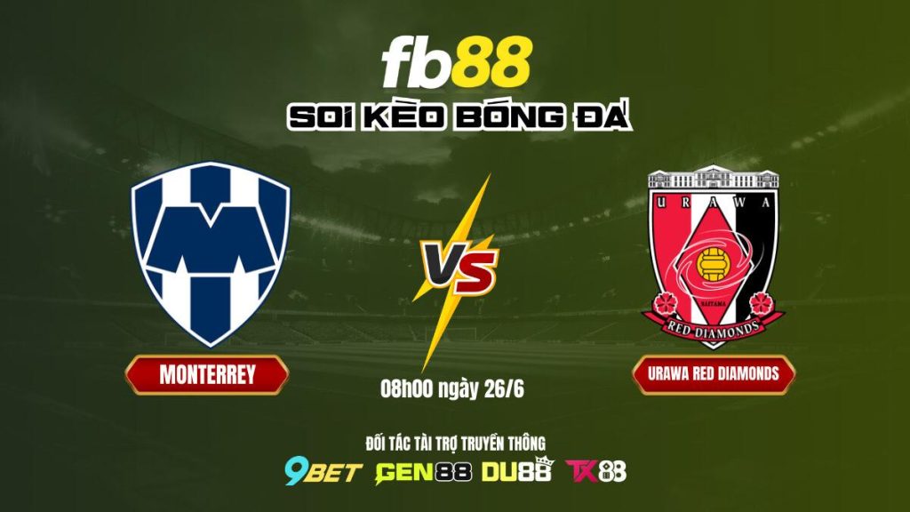 Soi Kèo Monterrey Vs Urawa Red Diamonds Fb88